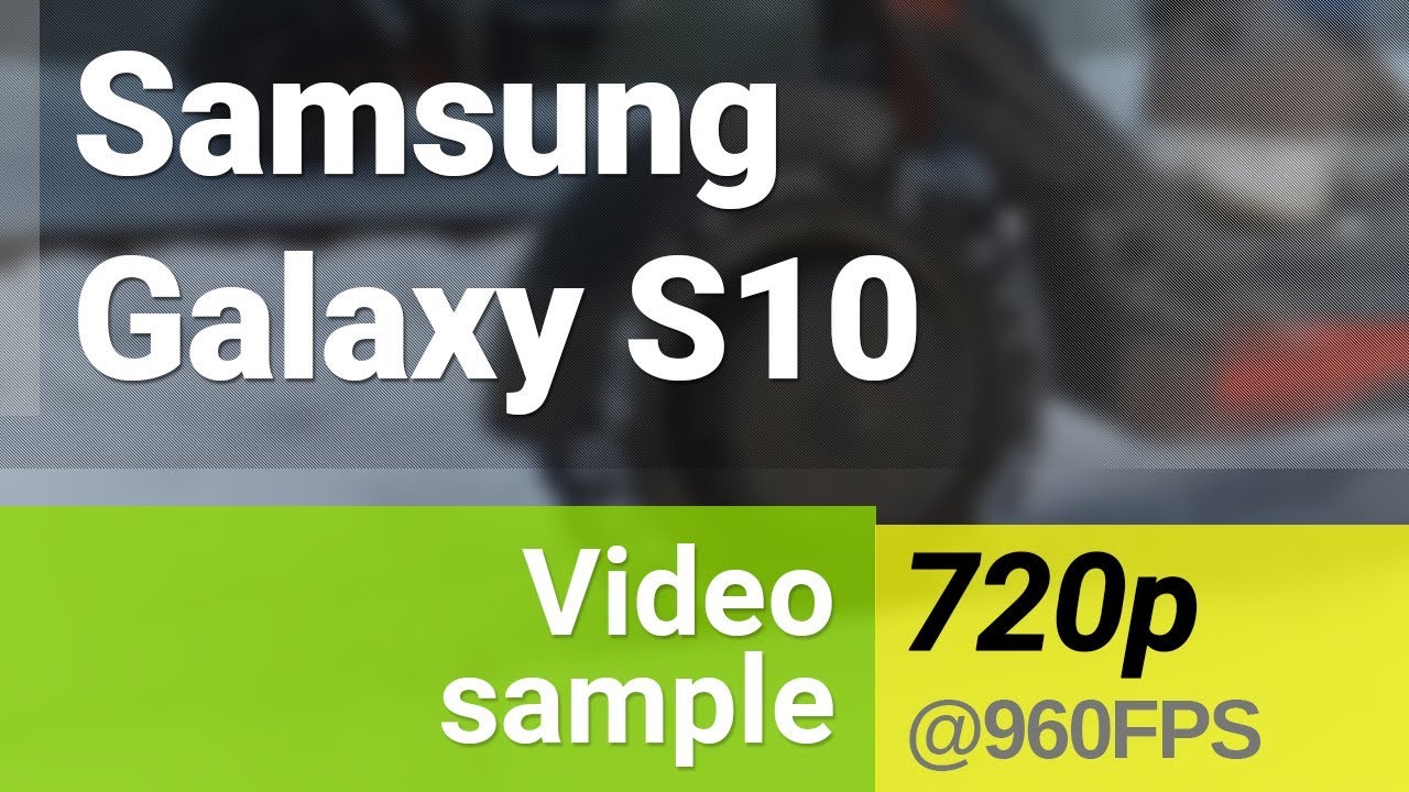 Samsung Galaxy S10 720p/960fps super slow motion video sample