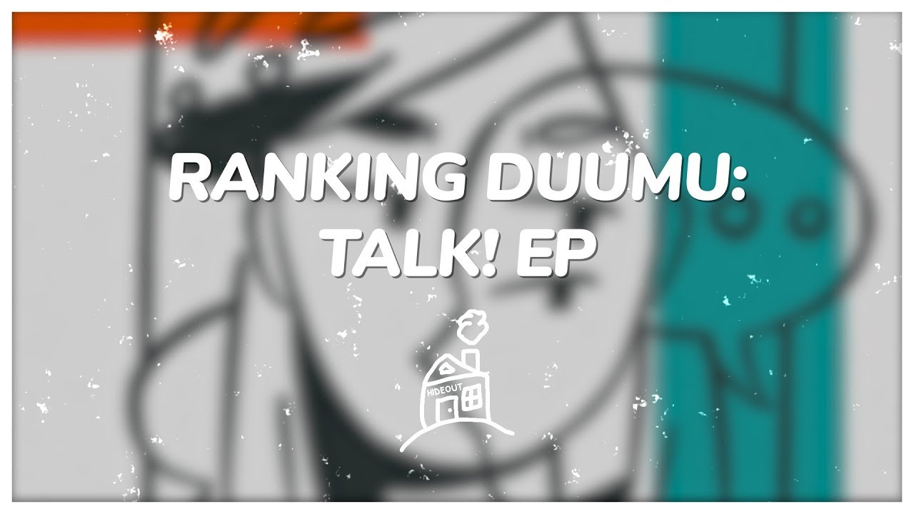 Hideout Ranks Duumu's Talk! EP
