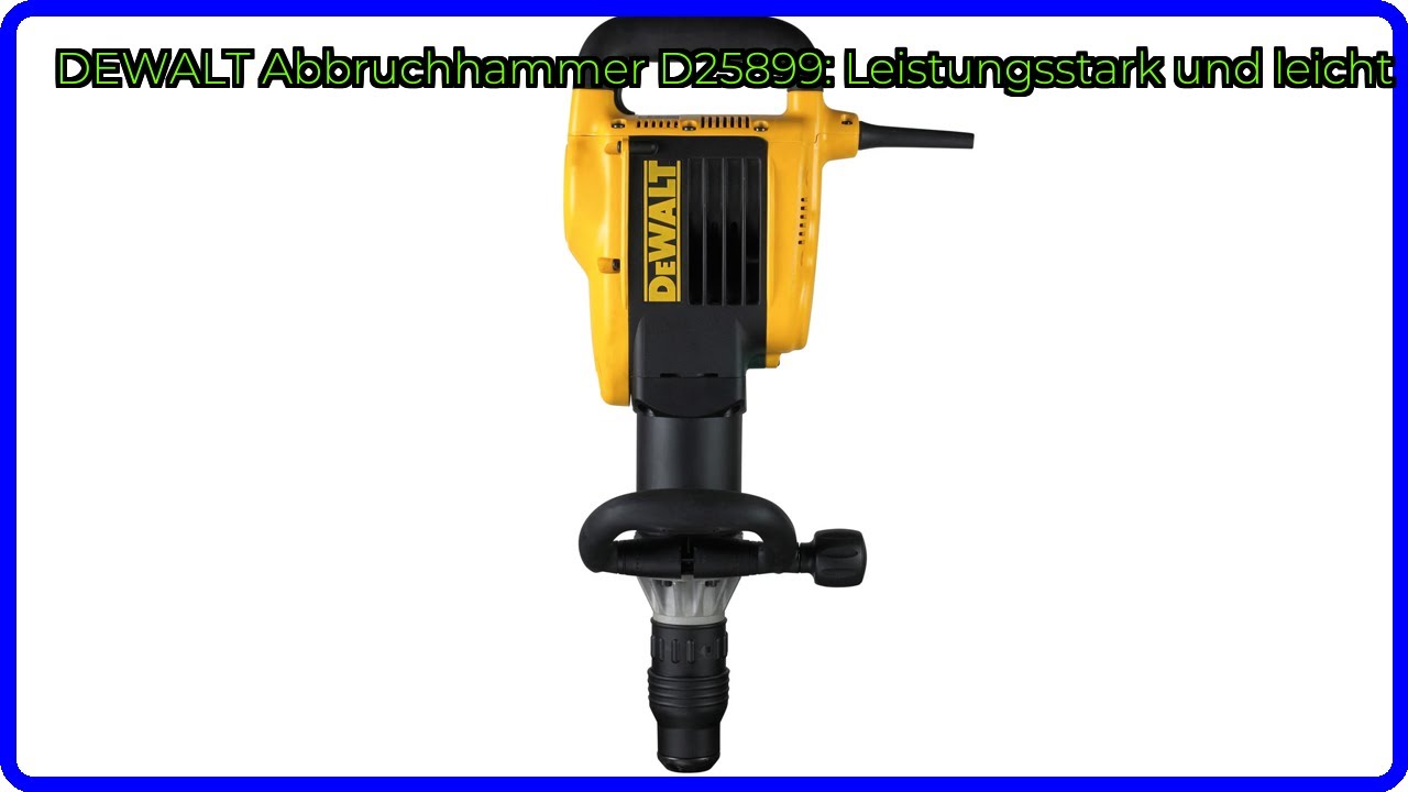 BEWERTUNG (2025): DEWALT Abbruchhammer D25899: Leistungsstark und leicht. WESENTLICHE Einzelheiten