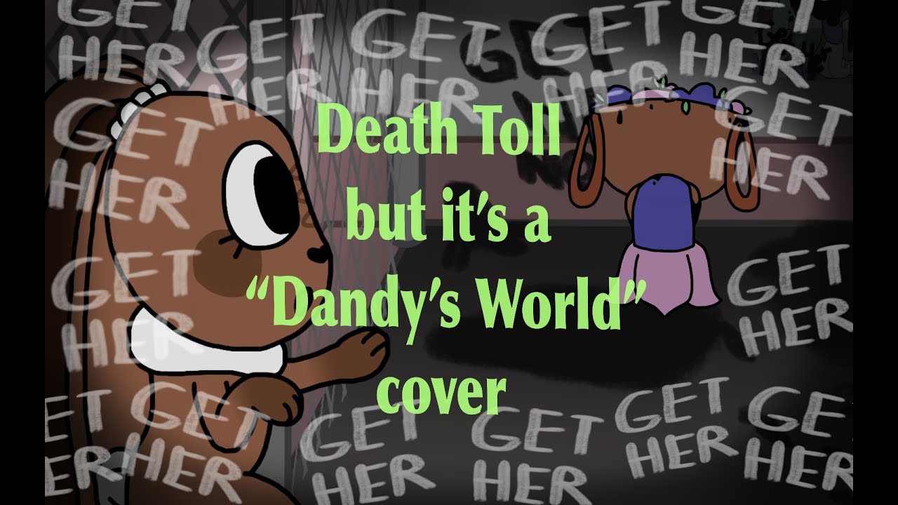 GET HER (Death Toll but it's a Dandy's World cover) | FNF