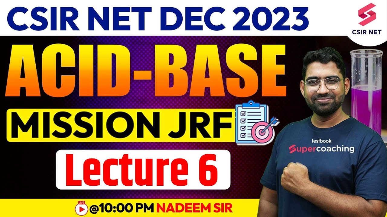 CSIR NET Dec 2023 | Gate 24 | SET | IIT JAM | Mission JRF | Acid Base | L 06 | Nadeem Sir