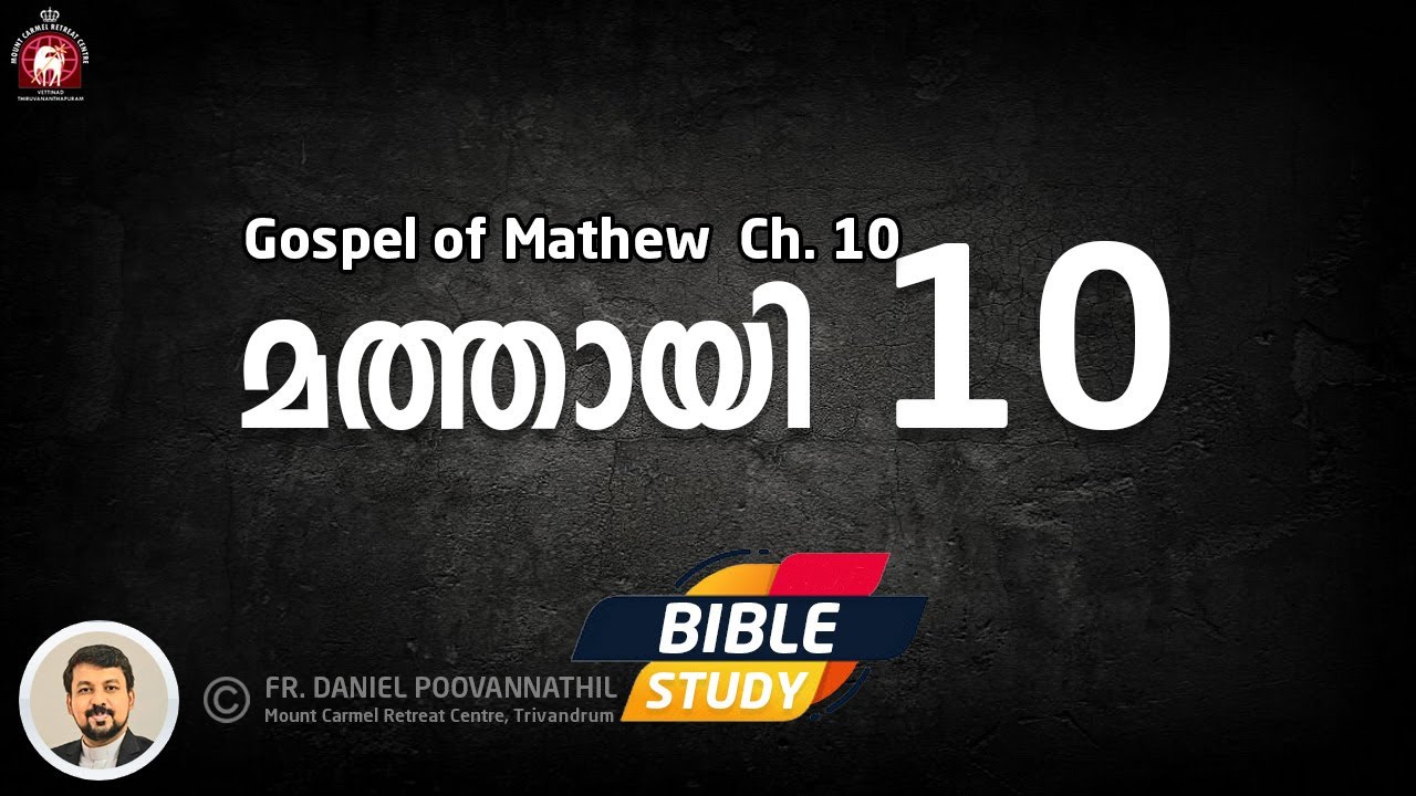 MATHEW 10. Bible Study - Fr Daniel Poovannathil