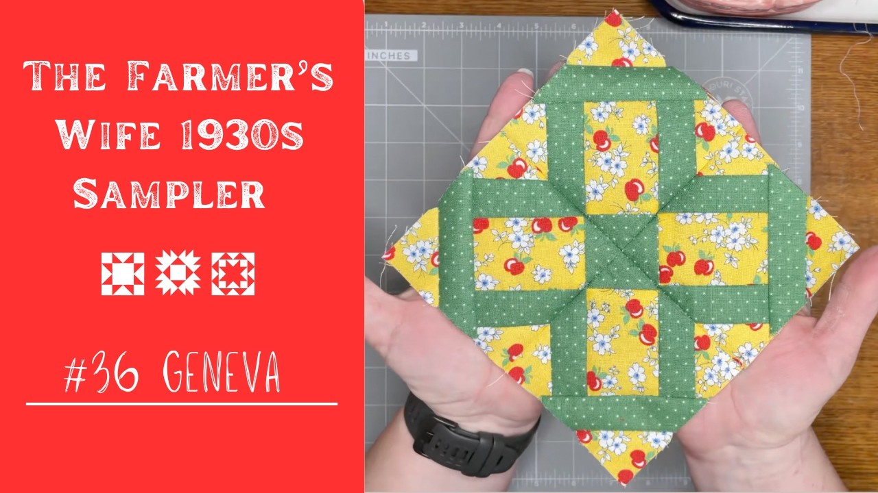 #36 1930s Sampler Quilt: How to Make Block #36 Geneva