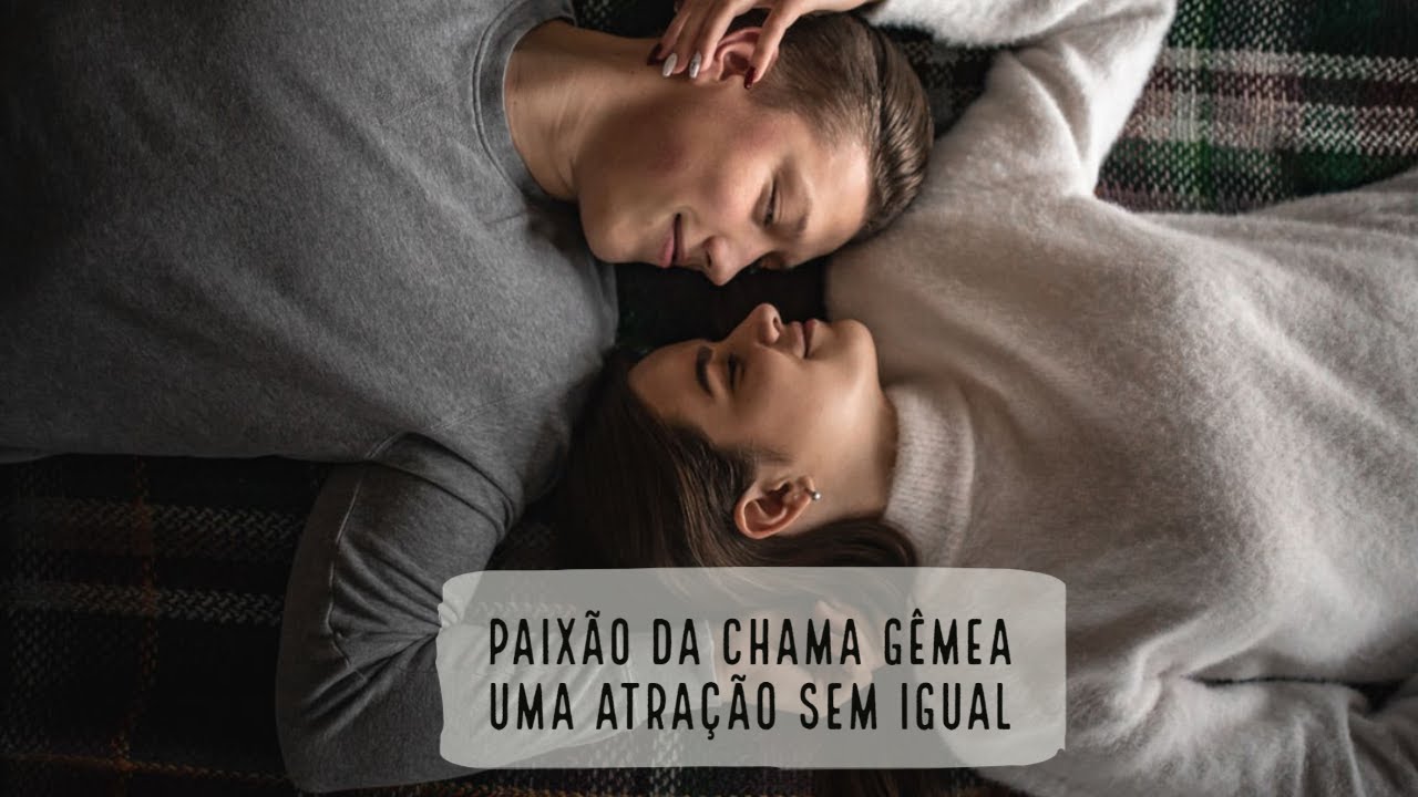 PAIXÃO DA CHAMA GÊMEA: UMA ATRAÇÃO SEM IGUAL