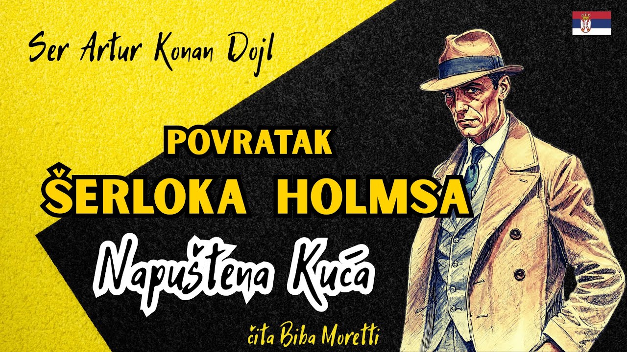 POVRATAK ŠERLOKA HOLMSA (NAPUŠTENA KUĆA) - Ser Artur Konan Dojl📖〰️🎧AUDIO KNJIGA🎧〰️📚čita Biba Moretti