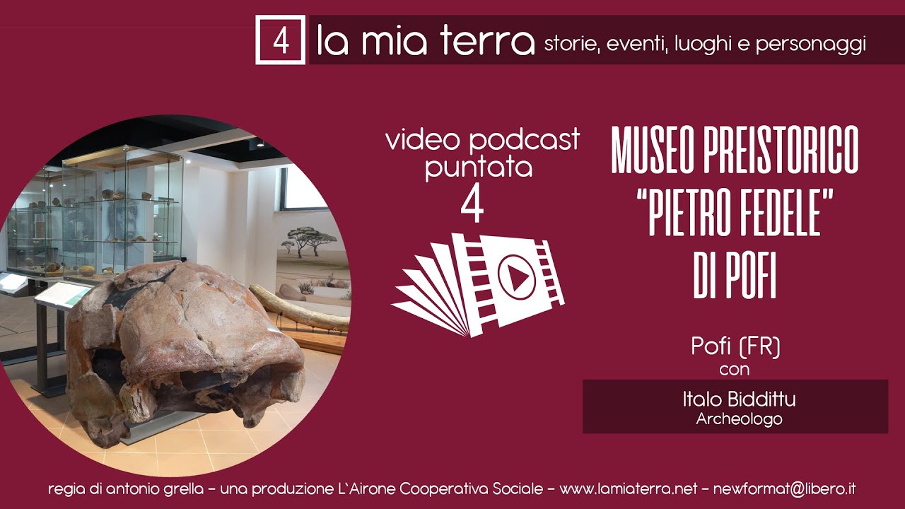 LA MIA TERRA   puntata 4: il Museo Preistorico 