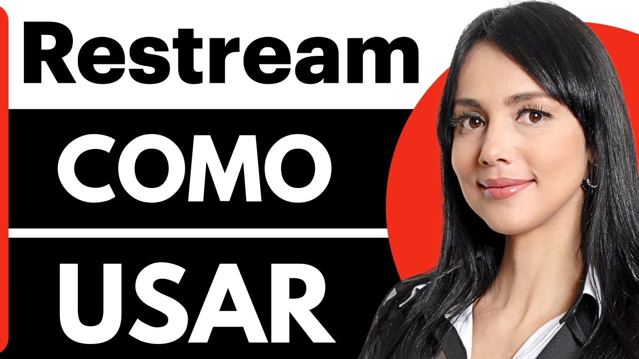 Como Usar Restream   Restream Tutorial Espa&ntilde;ol (Guia Completo 2026)