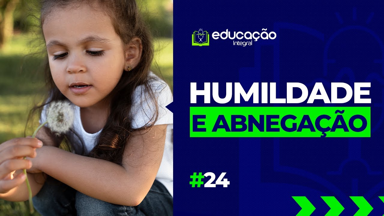 T1 E24 - Humildade e Abnegação: a força de servir com amor