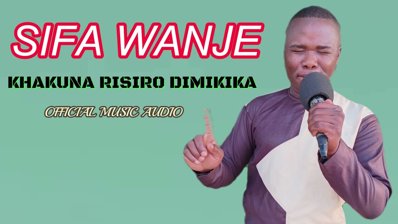 Sifa Wanje - Khakuna risirodimikika.