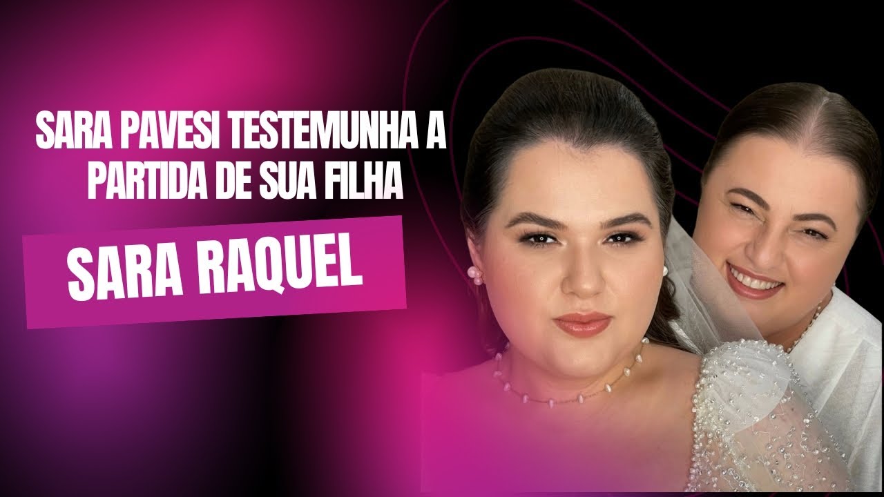 PASTORA SARA PAVESI TESTEMUNHA A PARTIDA DE SUA FILHA SARA RAQUEL!