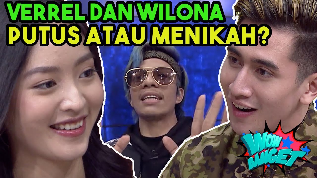VERREL DAN WILONA - PUTUS ATAU MENIKAH? | WOW BANGET (26/02/19) PART 2