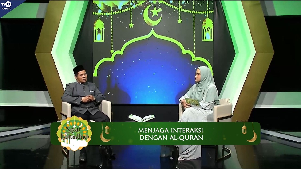 SYIAR RAMADAN - MENJAGA INTERAKSI DENGAN AL-QUR'AN