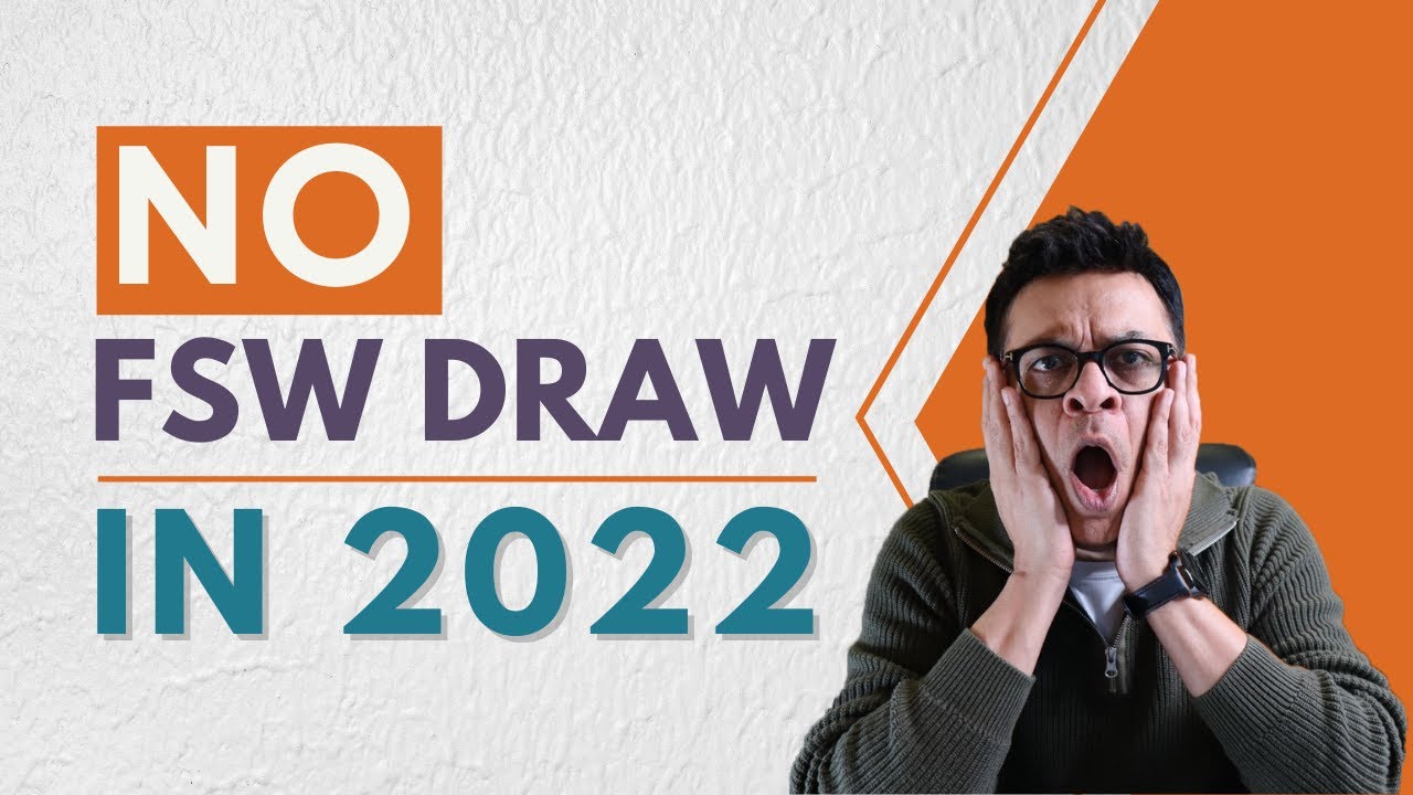 No FSW Draw in 2022? | Backlogs will increase to 3 years
