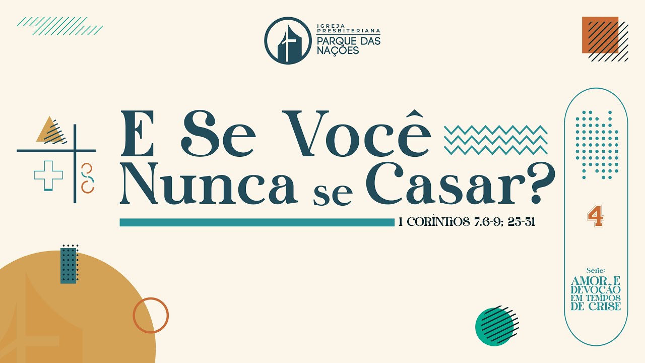 PARTE 4 - E Se Você Nunca Se Casar? - Rev. Herley Rocha