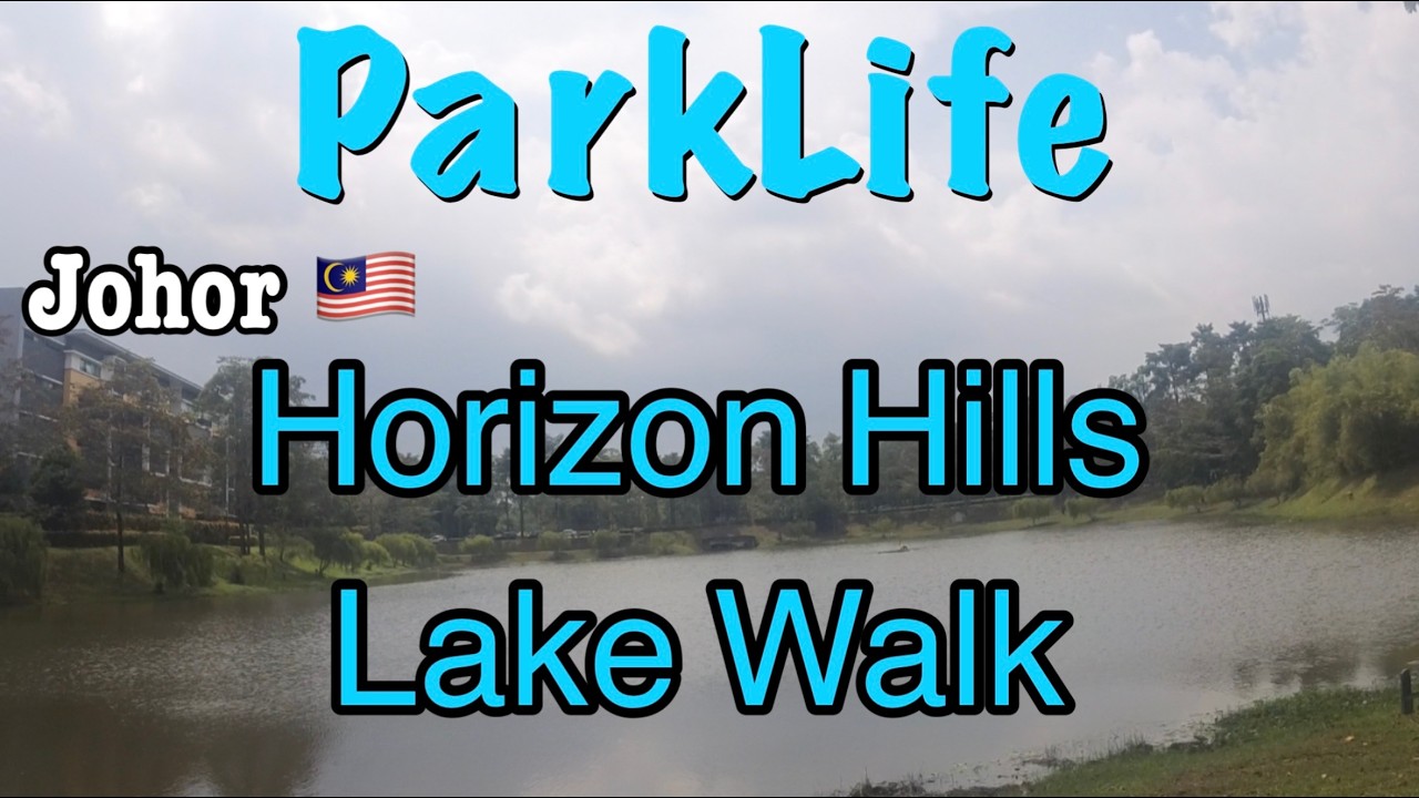 Horizon Hills, Johor - Laluan Taman Tasik dalam 4K 🇲🇾🚶🏞️