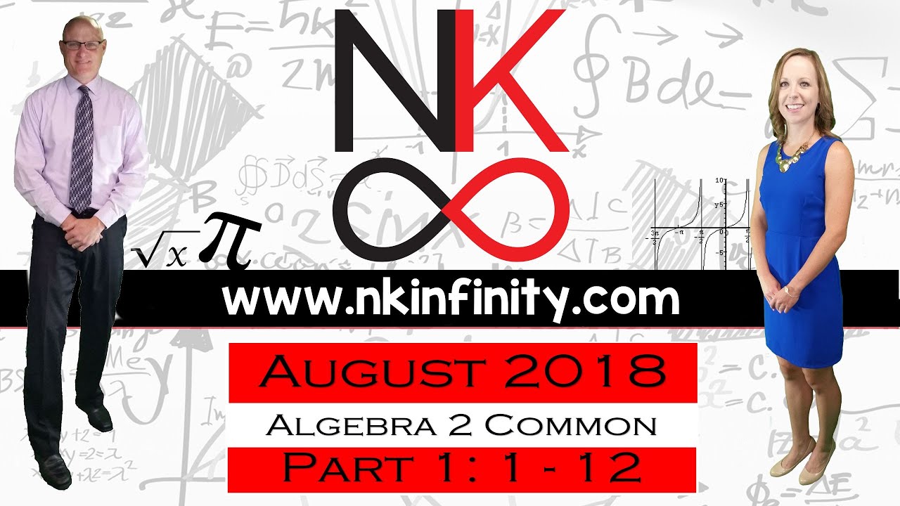 NYS Algebra 2 – COMMON CORE – Regents August 2018 Part 1: 1 - 12