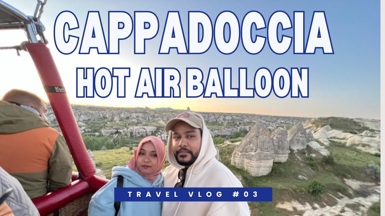 Turkey Series | Day 3, Cappadoccia | Balloon Ride & Red Tour