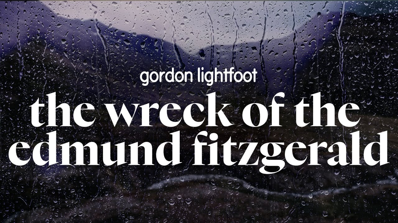 gordon lightfoot - the wreck of the edmund fitzgerald (lyrics)