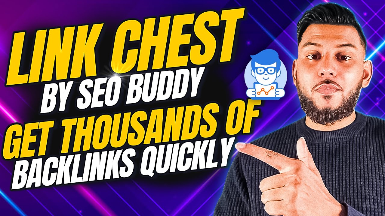 SEO Buddy Link Chest: Get Thousands of High Quality DA Backlinks Quickly