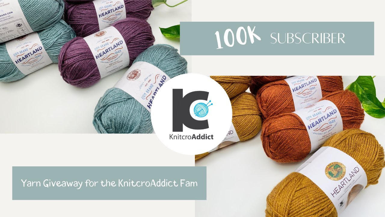 Yarn giveaway 2020 : Lion Brand Yarn  (100k Subscribers Celebration) *Ended*