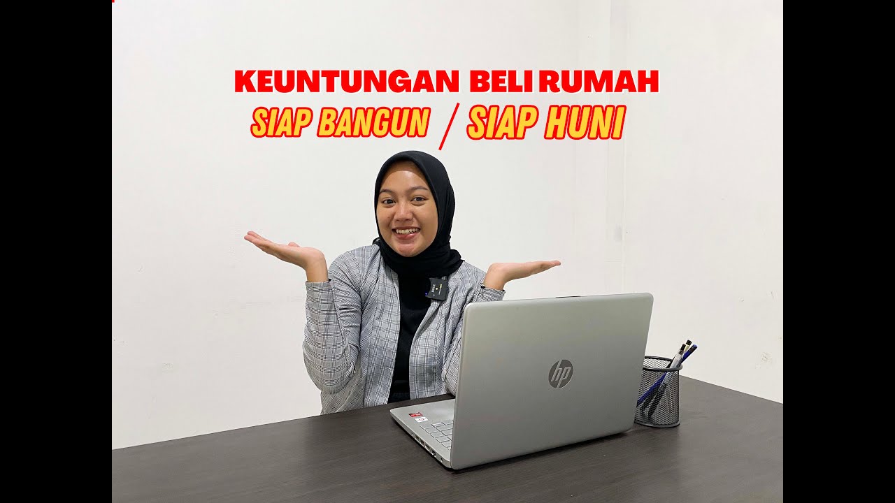 KEUNTUNGAN BELI RUMAH SIAP HUNI DAN SIAP BANGUN | SMC PROPERTY