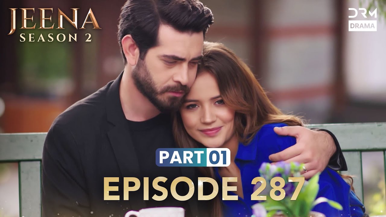 Turkish Drama in Urdu | JEENA Season 2 Episode 287 - Part 1 | Urdu Dubbed | UH1U