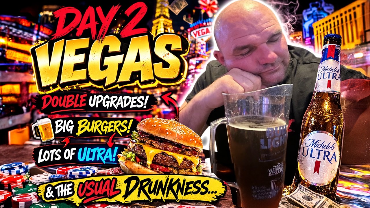 VEGAS VLOG DAY 2 Double Upgrades, Features, Big Burgers & The Usual Carnage