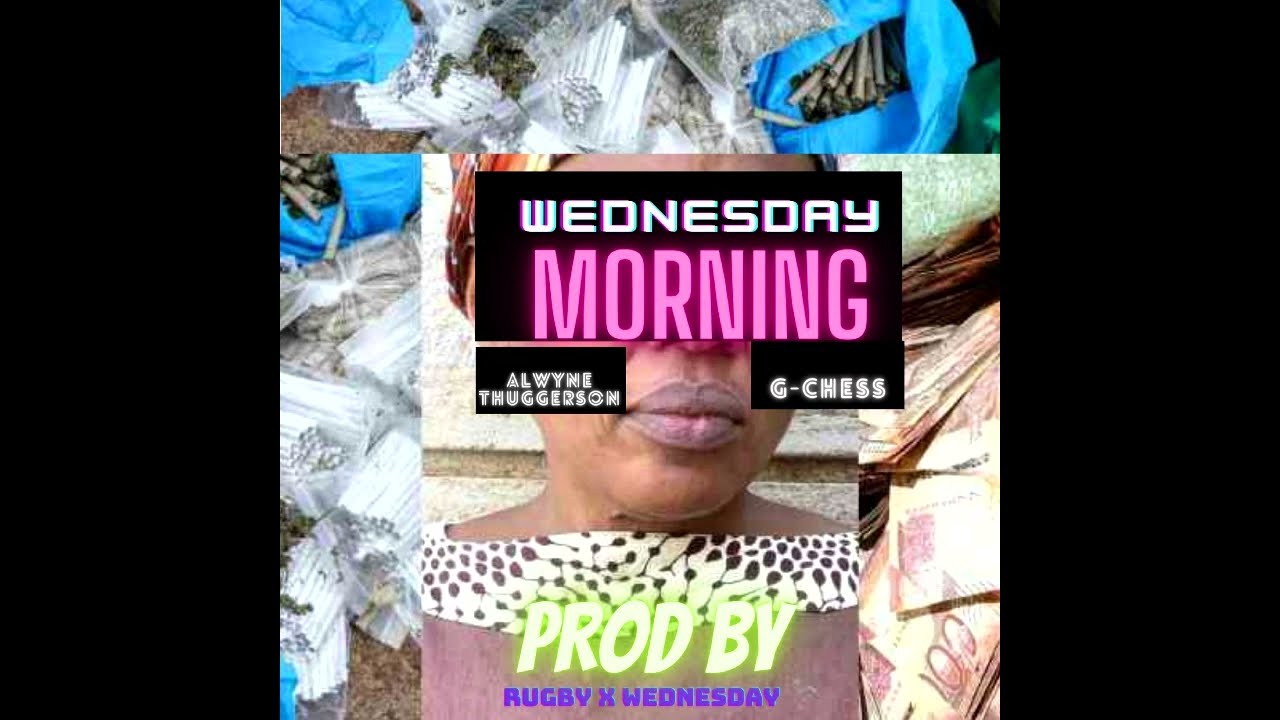 Alwyne Thuggerson - Wednesday Morning (Ft G-Chess)