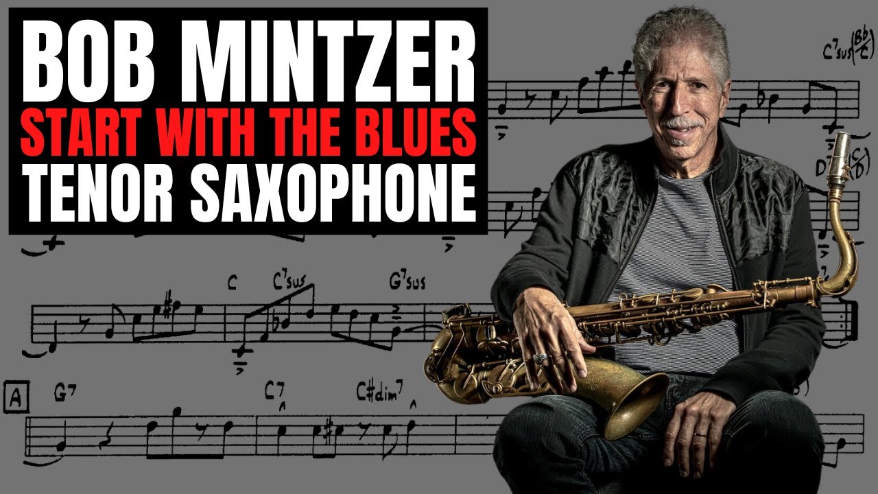 BOB MINTZER | START WITH THE BLUES | TENOR SAX TRANSCRIPTION