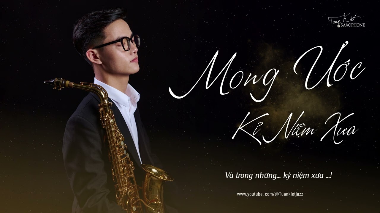 MONG ƯỚC KỈ NIỆM XƯA | XUÂN PHƯƠNG | SAXOPHONE TUẤN KIỆT