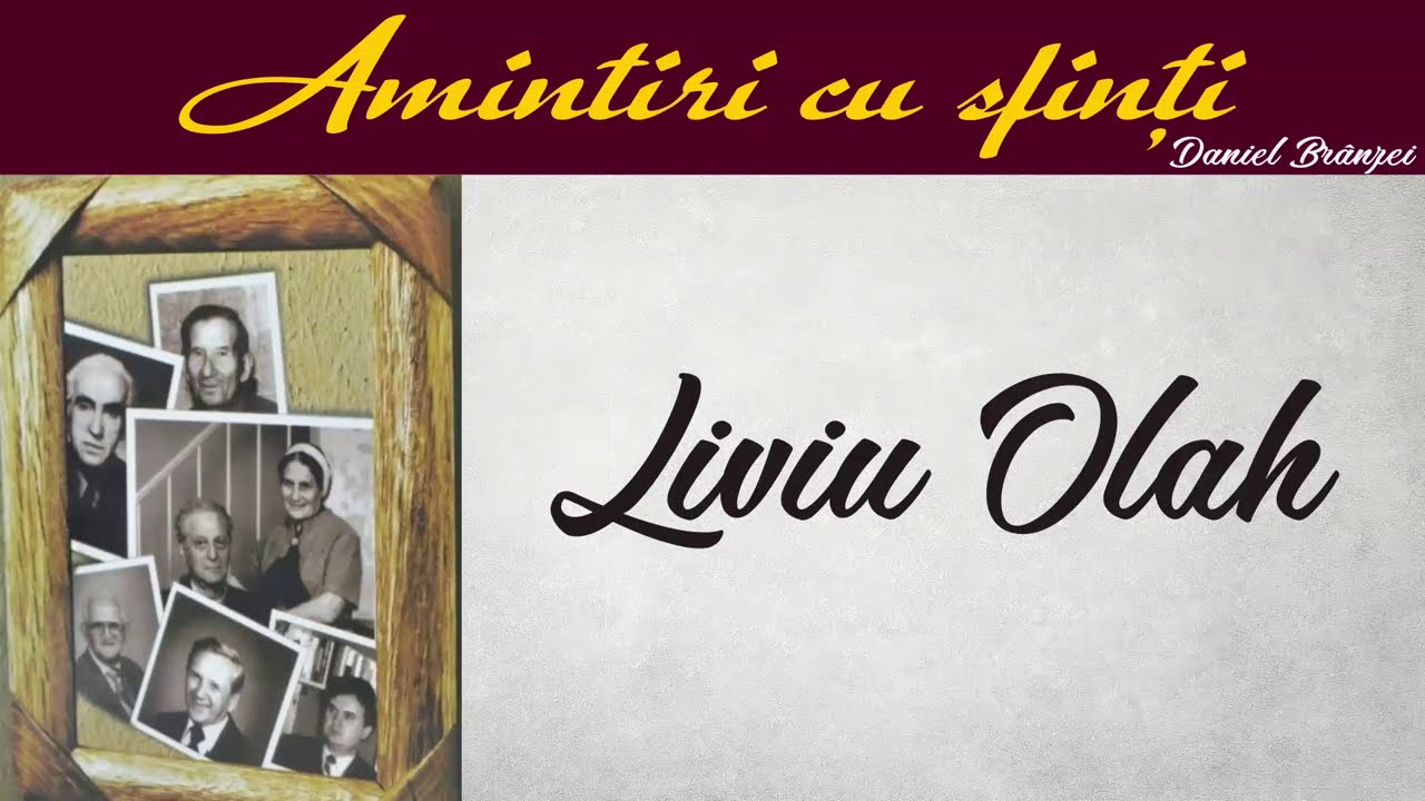 Amintiri cu sfinţi - Liviu Olah