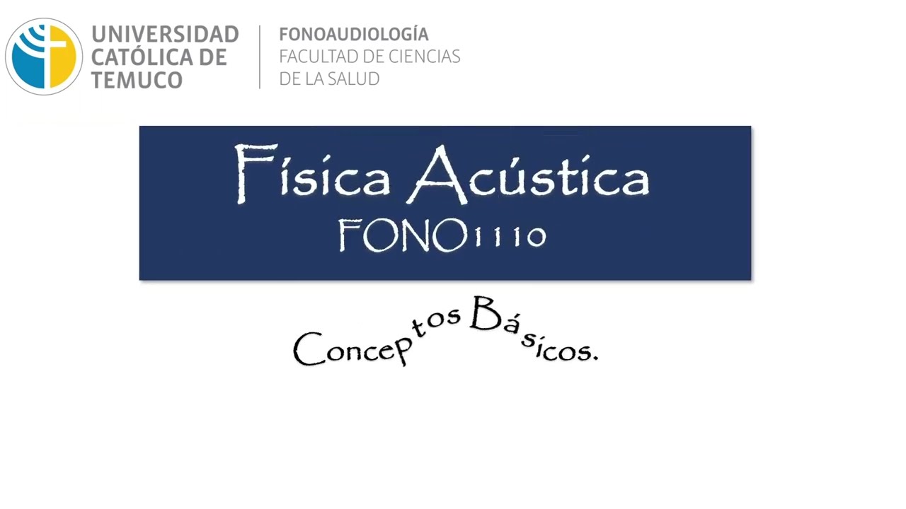 1 Introducci&oacute;n a la Ac&uacute;stica Conceptos parte 1