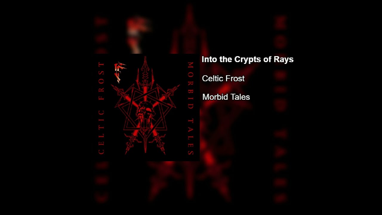 Celtic Frost - Into the Crypts of Rays D tuning