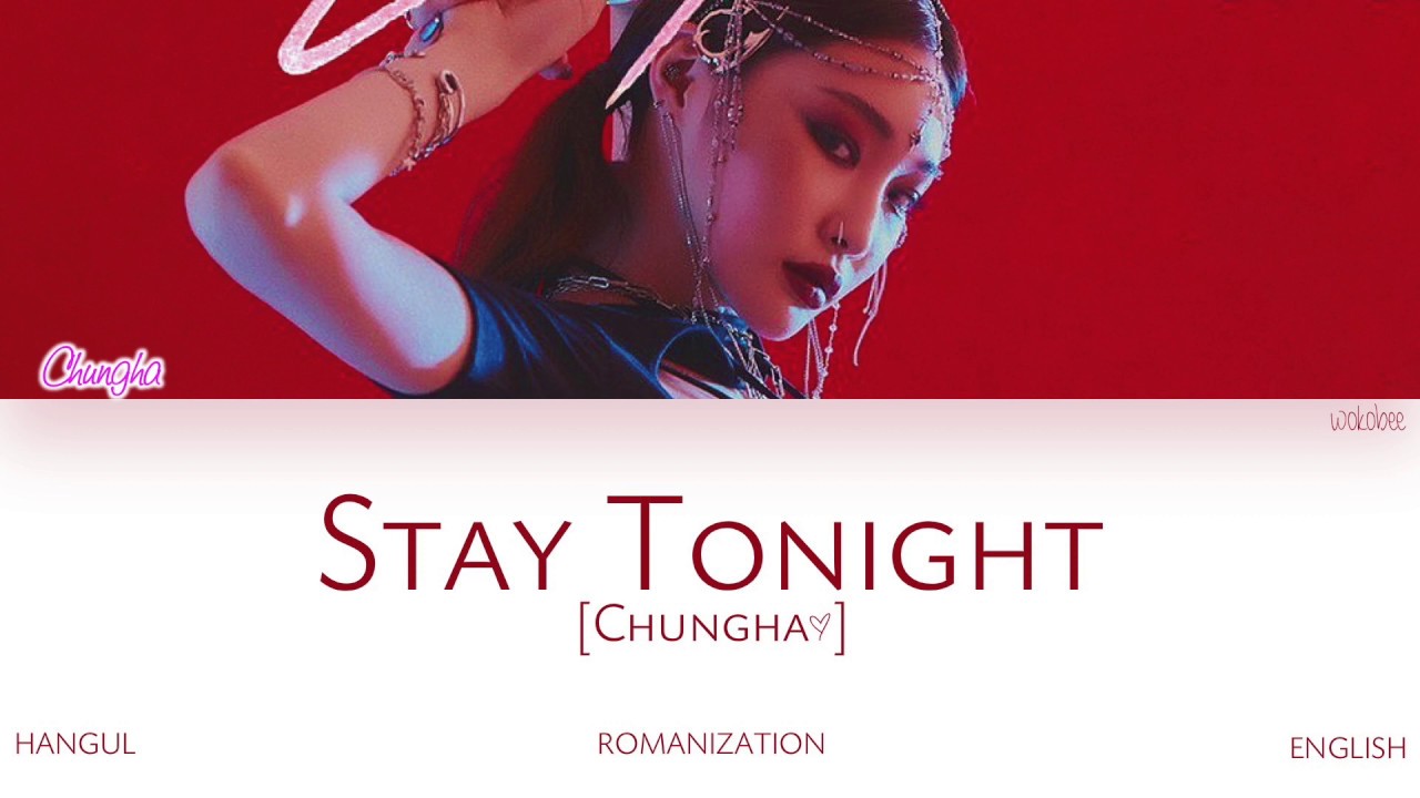 [HAN|ROM|ENG] Chungha (청하) - Stay Tonight (Color Coded Lyrics)