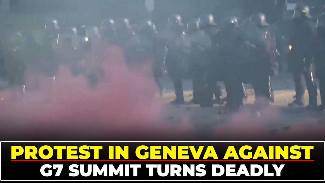 Activists protest in Geneva against G7 Summit turn deadly, chaos erupts as police-protesters clash