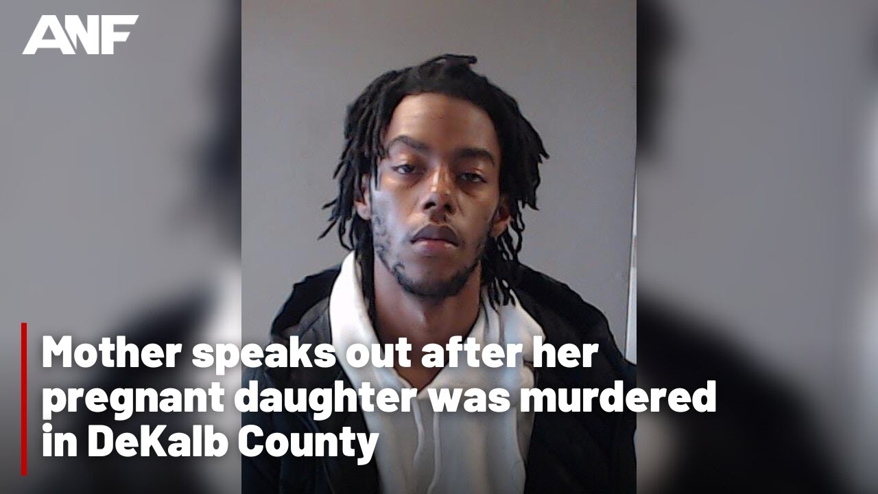 Mother speaks out after her pregnant daughter was murdered in DeKalb County
