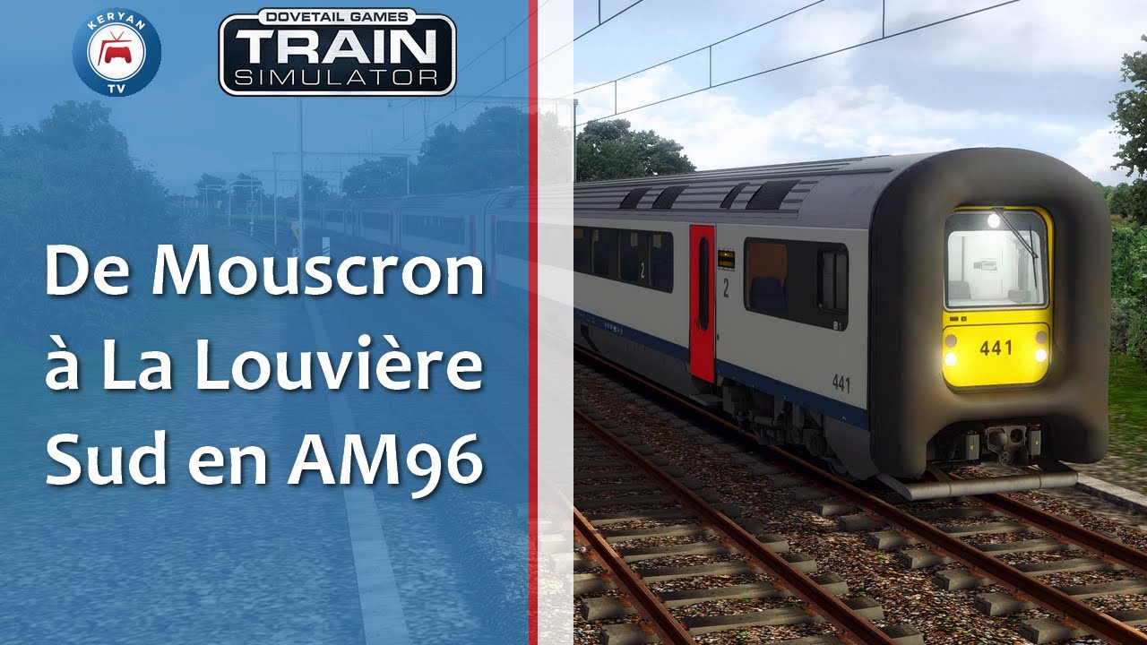 Train Simulator | Mouscron-La Louvière Sud en AM96