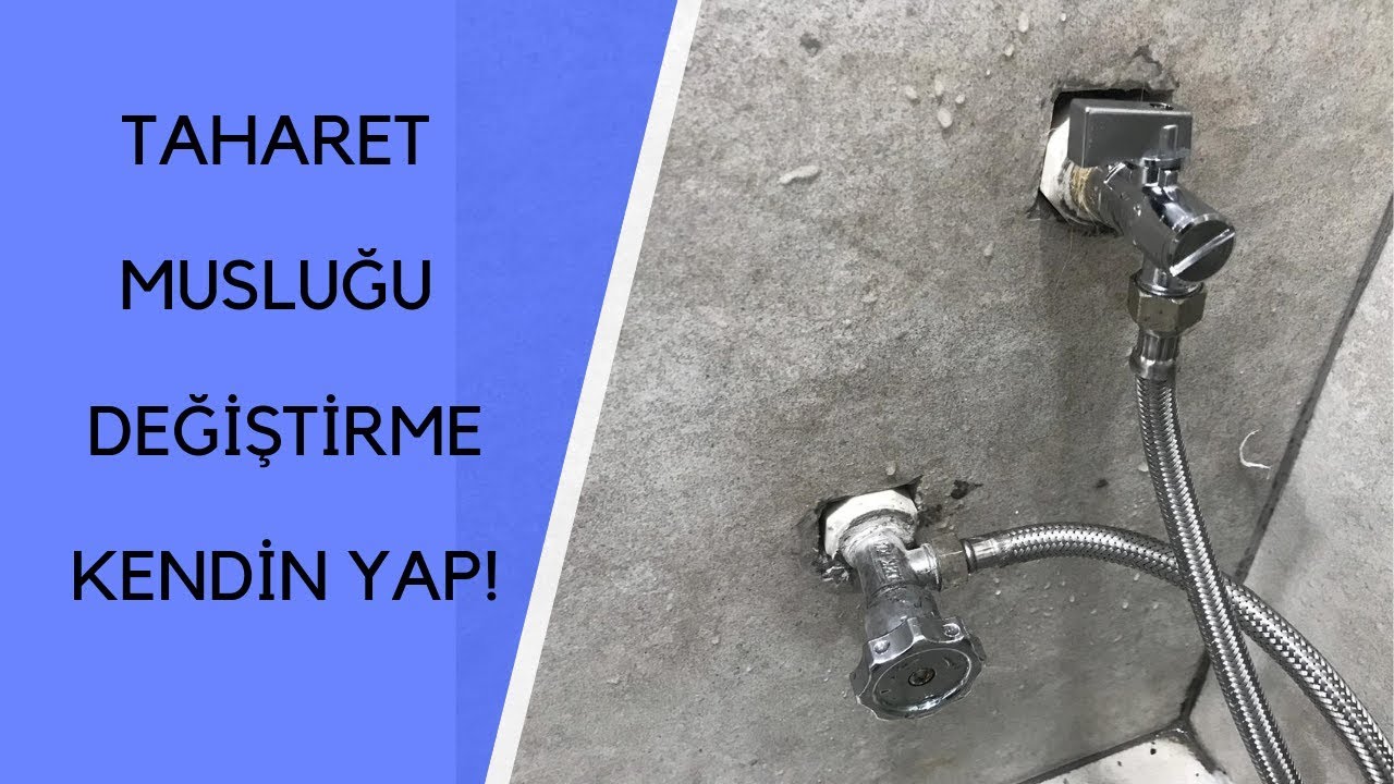 TAHARET MUSLUĞU DEĞİŞTİRME NASIL YAPILIR ? KENDİN YAP