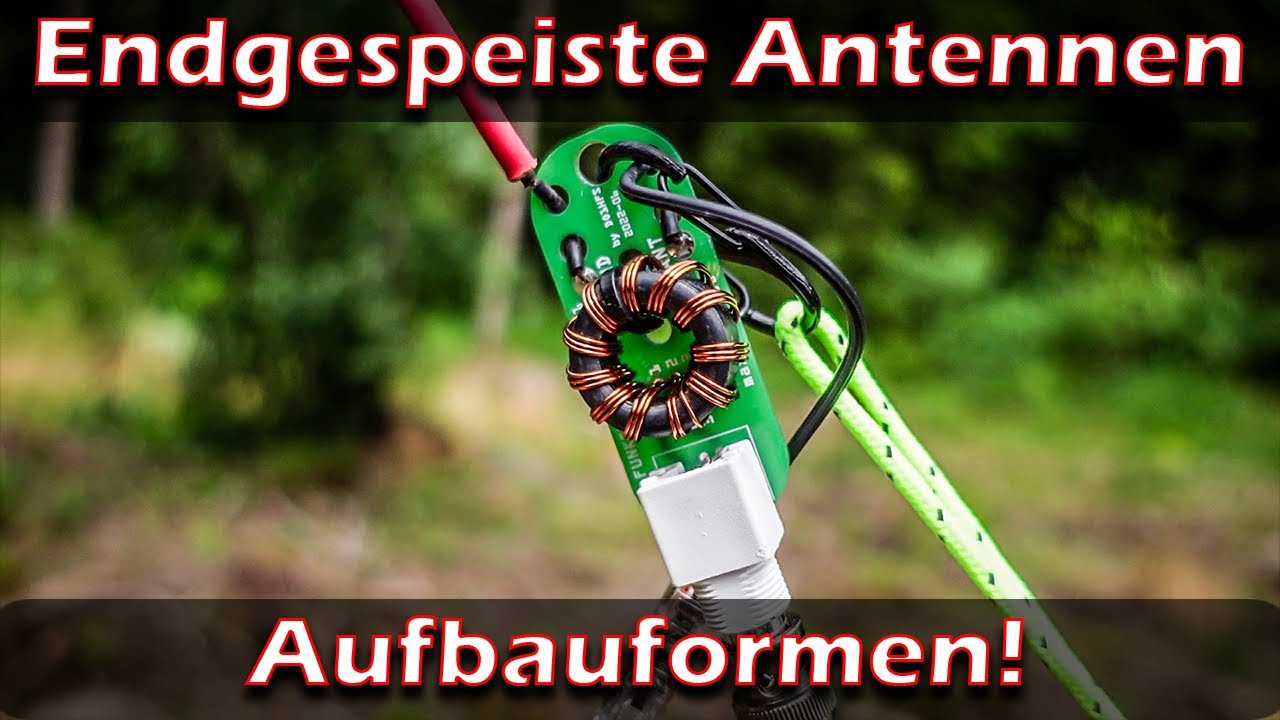 Endgespeiste Antennen: Aufbauformen/Aufbauarten #endfed #antenne #antenna #efhw #outdoor