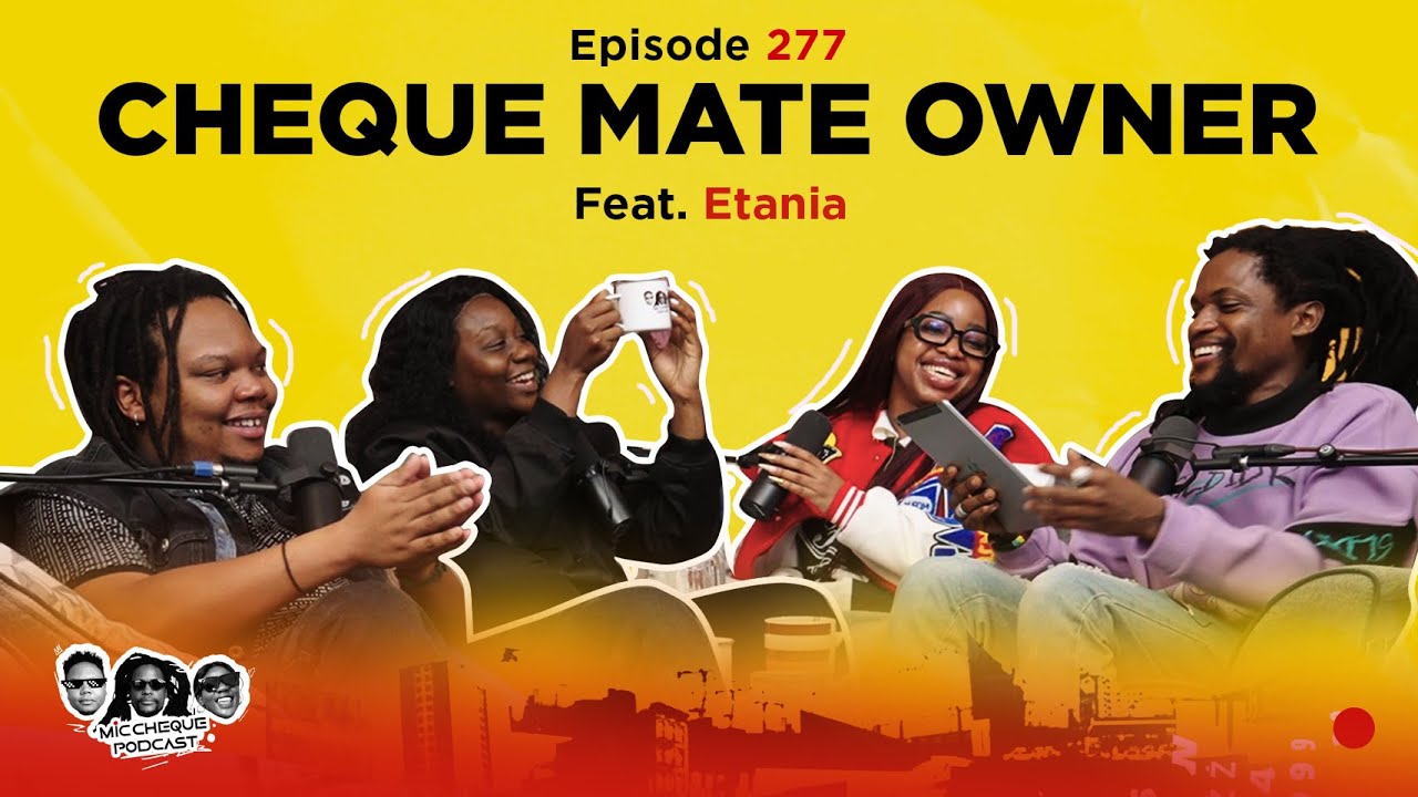 MIC CHEQUE PODCAST | Episode 277 | Cheque Mate owner Feat. ETANIA