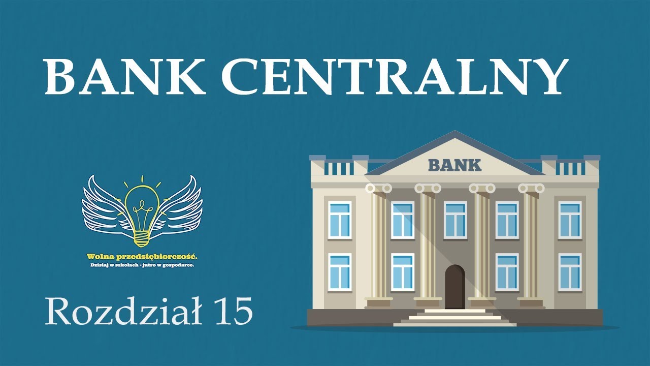 15. Bank centralny | Wolna przedsiębiorczość - dr Mateusz Machaj