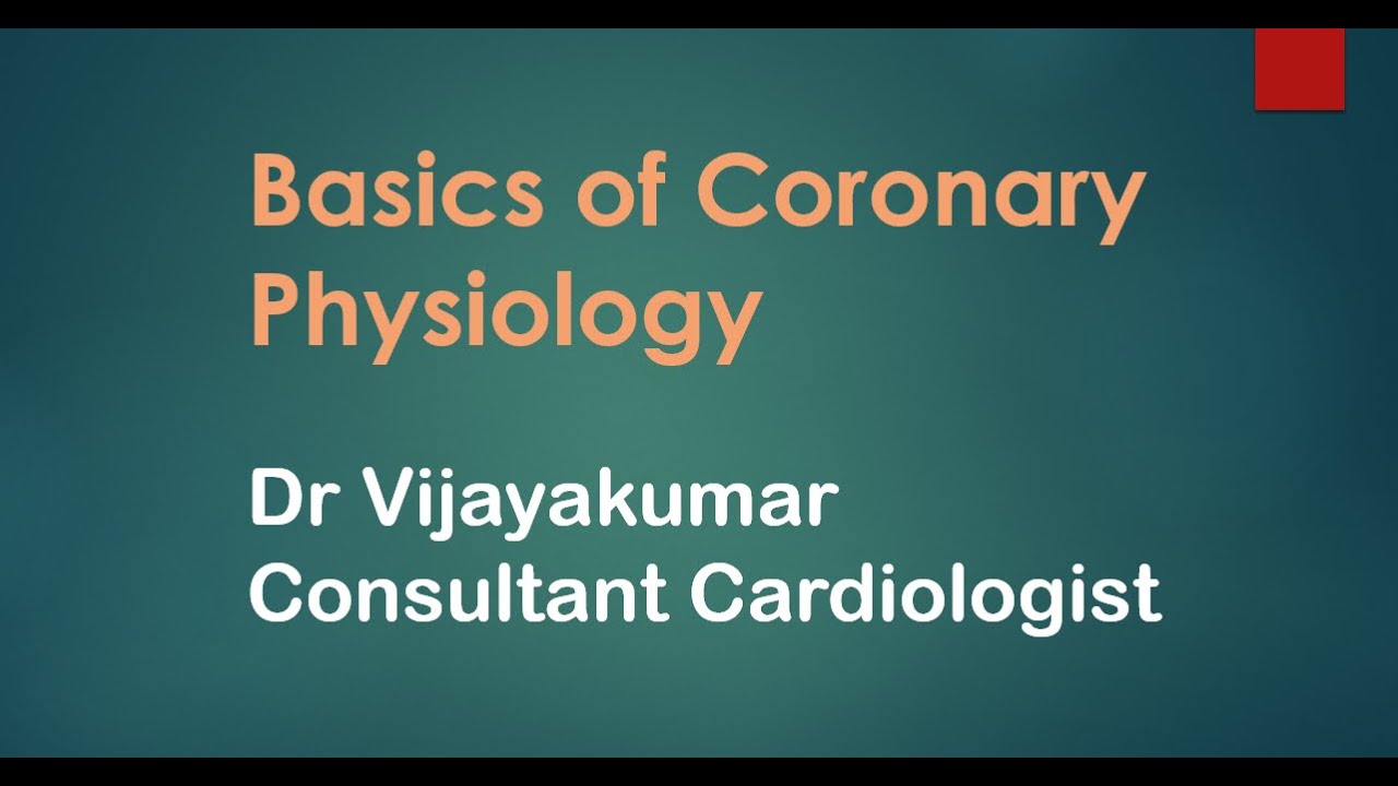 Basics of Coronary Circulation Dr Vijayakumar