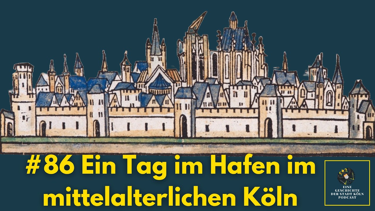 #86 Ein Tag im Hafen im mittelalterlichen K&ouml;ln