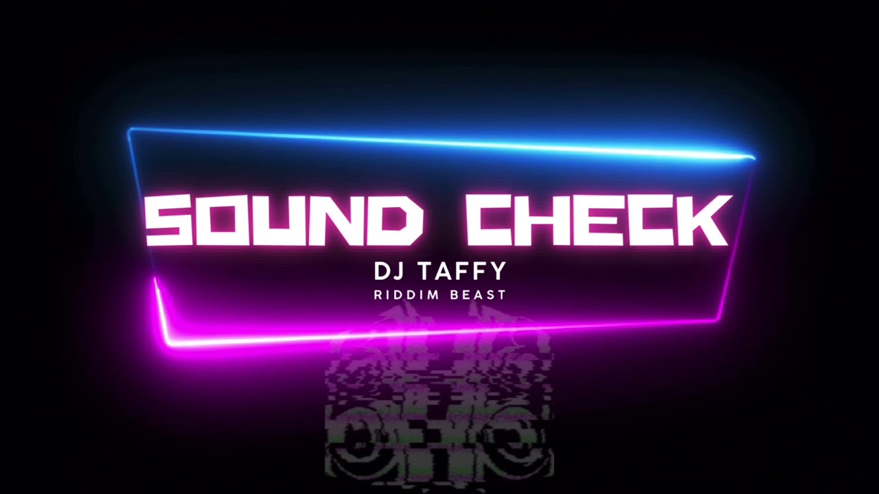 DJ Taffy - Sound Check warm up  #RiddimBeast