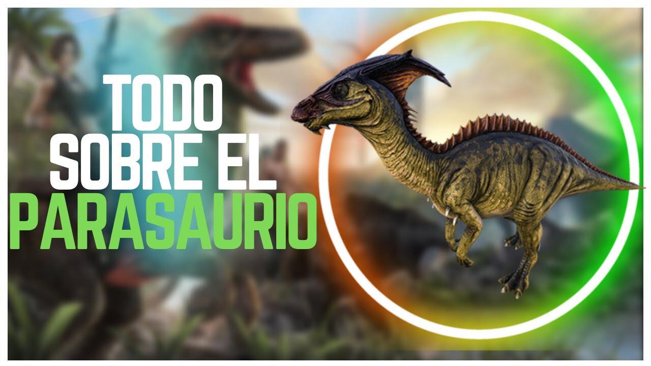 TODO SOBRE EL PARASAURIO | TAMEO | HABILIDADES | CARACTERISTICAS |2023 |  (PC, PS y XBOX) - ARK