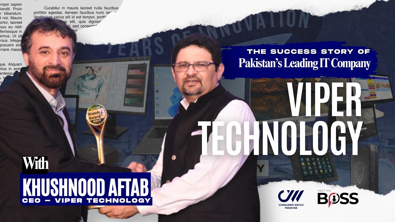 Episode 4 ft. Khushnood Aftab, CEO of Viper Technology, Pakistan’s pioneering IT solutions company.