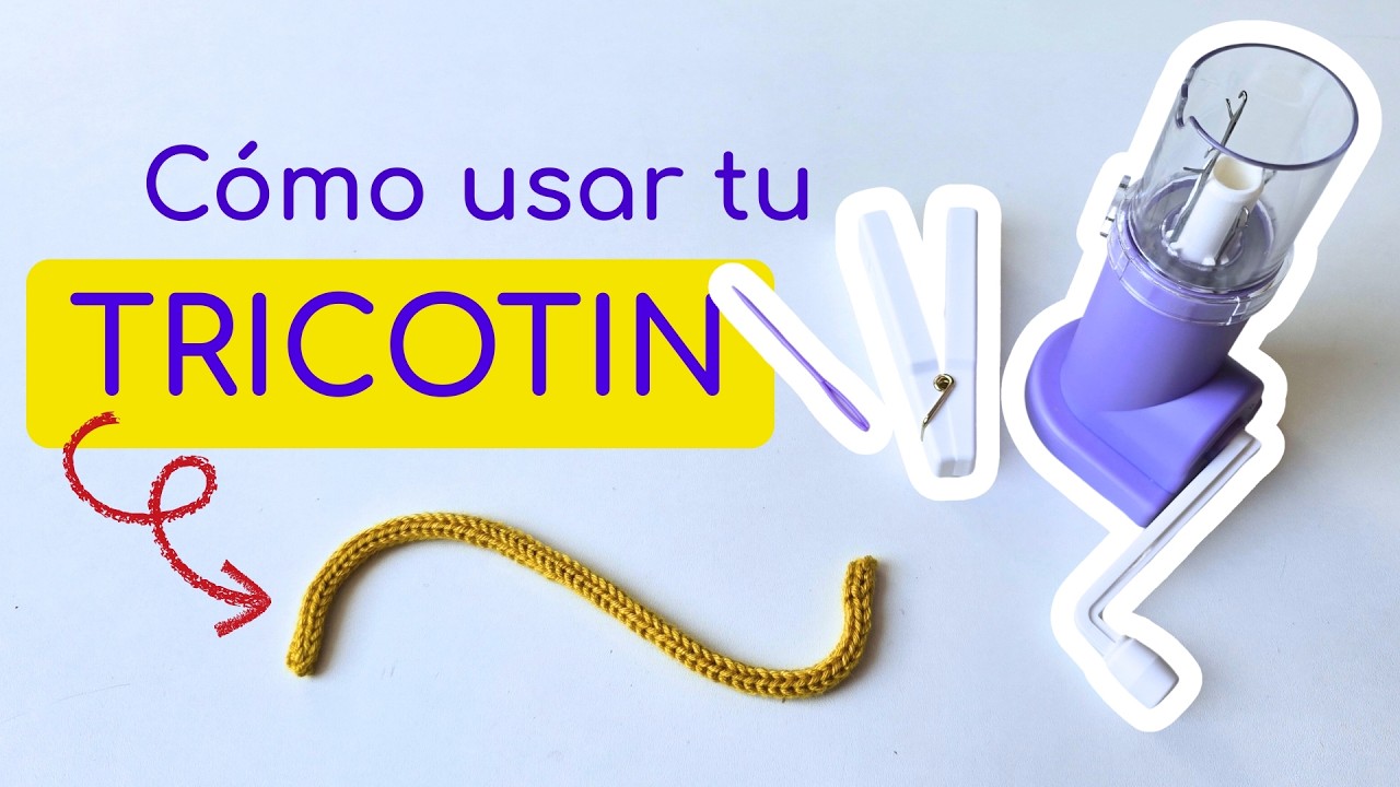 Cómo usar el TRICOTIN par hacer CORDONES paso a paso