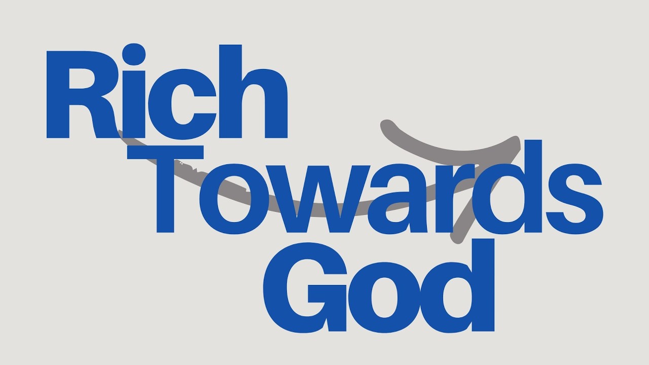 Rich Towards God