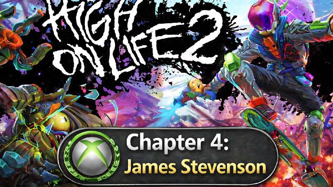 HIGH ON LIFE 2: CHAPTER 4 JAMES STEVENSON