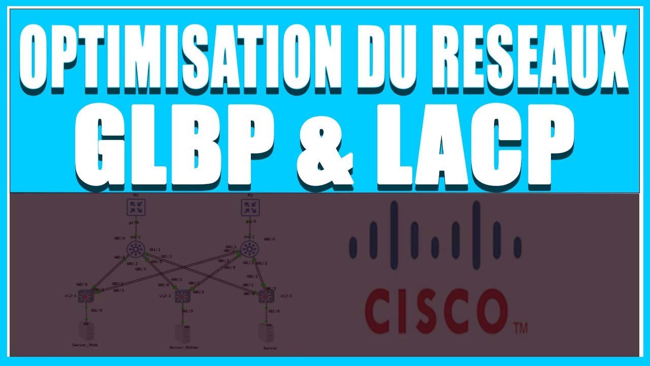 Installation et configuration de GLBP et LACP - Optimisation du r&eacute;seau et redondance